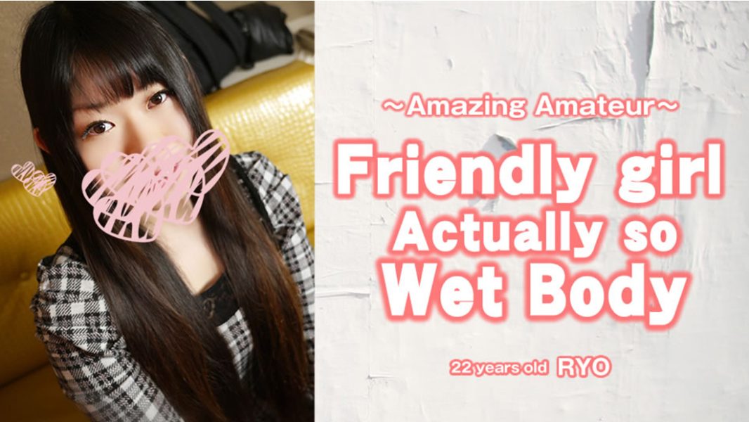 HZ-3924 Friendly girl actually so Wet Body – RYO